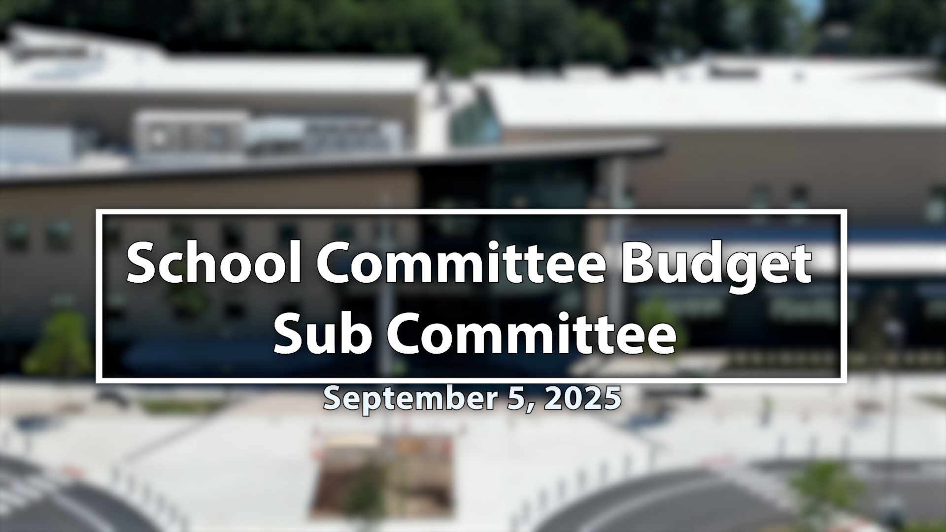 School Committee Budget Sub Committee, 9/5/25